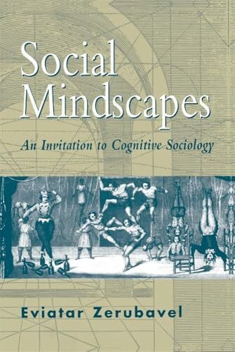 Zerubavel Social Mindscapes: An Invitation to Cognitive Sociology