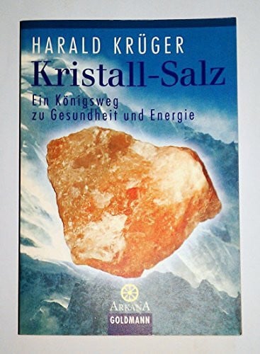 Krüger, Harald Kristall-Salz. Ein Königsweg zu Gesundheit und Energie