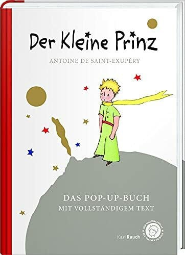 Leitgeb, Grete und Josef Der Kleine Prinz. Das Pop-Up-Buch: Vollständige Ausgabe in klassischer Übersetzung