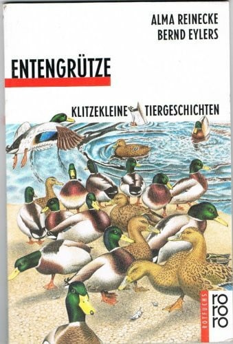 Eylers, Bernd Entengrütze: Klitzekleine Tiergeschichten