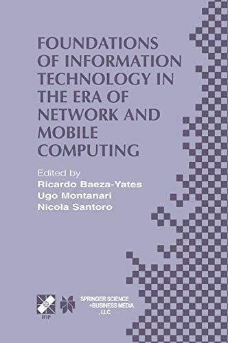 Santoro, Nicola Foundations of Information Technology in the Era of Network and Mobile Computing: IFIP 17th World Computer Congress ― TC1 Stream / 2nd IFIP ... and Communication Technology, Band 96)