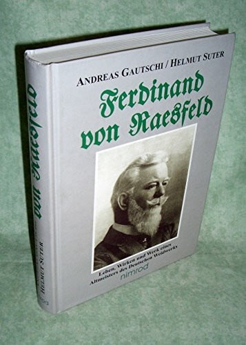 Suter, Helmut Ferdinand von Raesfeld: Leben, Wirken und Werk eines Altmeisters des Deutschen Weidwerks