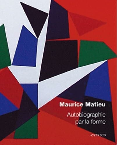 Matieu, Maurice Autobiographie par la forme
