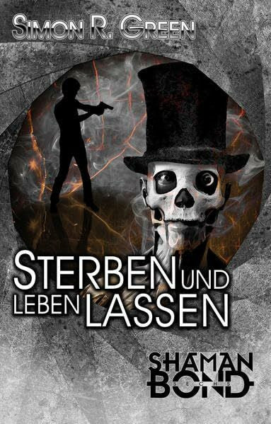 Simon R. Green Sterben und leben lassen - Shaman Bond 6