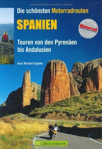Engelke, Hans M Die schönsten Motorradrouten Spanien: Touren von den Pyrenäen bis Andalusien (Motorrad-Reiseführer)