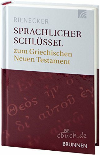 Rienecker, Fritz Sprachlicher Schlüssel zum Griechischen Neuen Testament