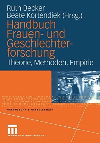 Kortendiek, Beate Handbuch Frauen- und Geschlechterforschung: Theorie, Methoden, Empirie (Geschlecht und Gesellschaft)