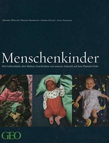 Künzig, Andrea Menschenkinder: Was die Geschichte dreier Kinder über die Zukunft der Menschheit erzählt: Was die Geschichte dreier Kiner über die Zukunft der Menschheit erzählt