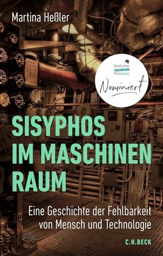 Heßler, Martina Sisyphos im Maschinenraum: Eine Geschichte der Fehlbarkeit von Mensch und Technologie