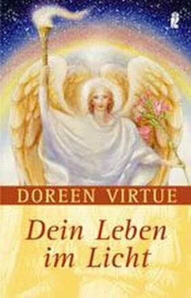 Virtue, Doreen Dein Leben im Licht: Heilung durch Selbsterkenntnis (0)