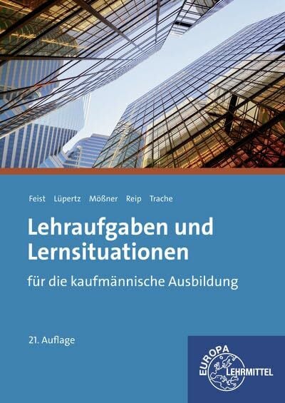 Trache, Anne Lehraufgaben und Lernsituationen: für die kaufmännische Ausbildung