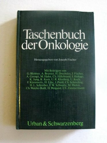Fischer, Joseph (Hrsg.) Taschebuch der Onkologie,