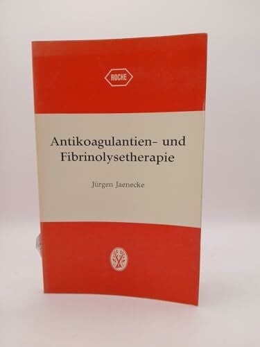 Jaenecke, Jürgen Antikoagulantien- und Fibrinolysetherapie