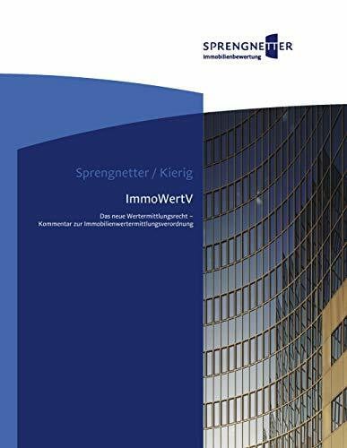 Kierig, Jochem ImmoWertV - Das neue Wertermittlungsrecht: Das neue Wertermittlungsrecht - Kommentar zur Immobilienwertermittlungsverordnung