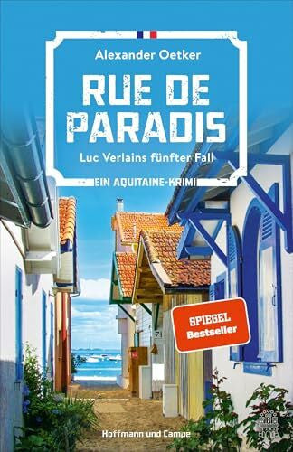 Oetker, Alexander Rue de Paradis: Luc Verlains fünfter Fall | Ein Aquitaine-Krimi (Luc Verlain ermittelt, Band 5)