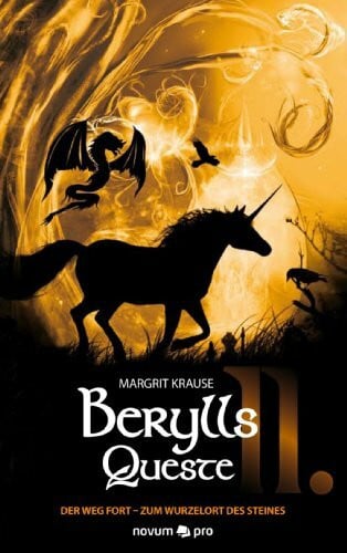 Krause, Margrit Berylls Queste II: Der Weg fort - Zum Wurzelort des Steines