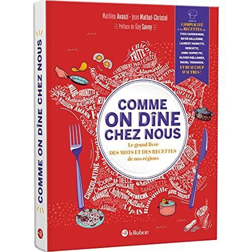 Savoy, Guy Comme on dîne chez nous - Le grand livre des mots et des recettes de nos régions