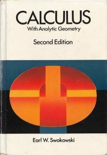 Swokowski, Earl Calculus with Analytic Geometry