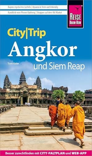 Vater, Tom Reise Know-How CityTrip Angkor und Siem Reap: Reiseführer mit Stadtplan und kostenloser Web-App