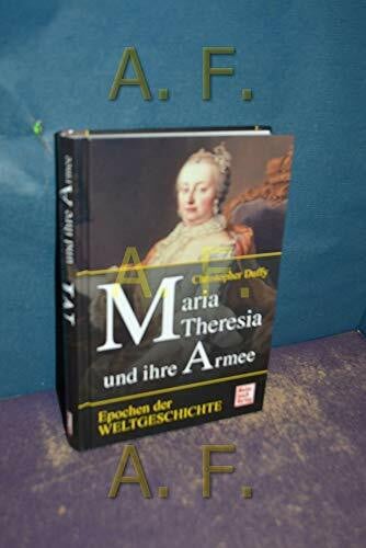 Duffy, Christopher Maria Theresia und ihre Armee (Epochen der Weltgeschichte)