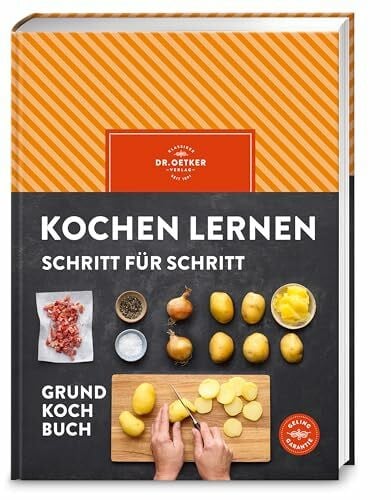 Dr. Oetker Verlag Kochen lernen Schritt für Schritt: Das Grundkochbuch mit gelingsicheren Rezepten für Koch-Anfänger – die wichtigsten Kochtechniken, Warenkunde und ... in Wort und Bild
