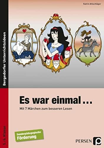 Ahlschläger, Katrin Es war einmal...: Mit 7 Märchen zum besseren Lesen (5. und 6. Klasse)