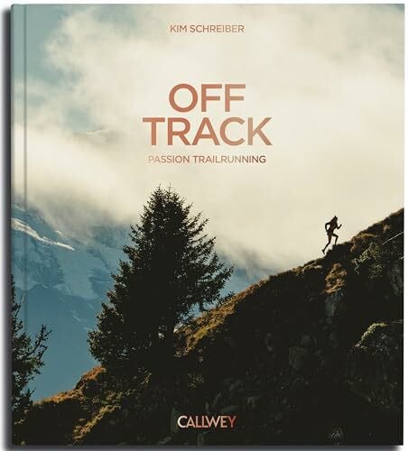 Schreiber, Kim OFF TRACK: Passion Trailrunning