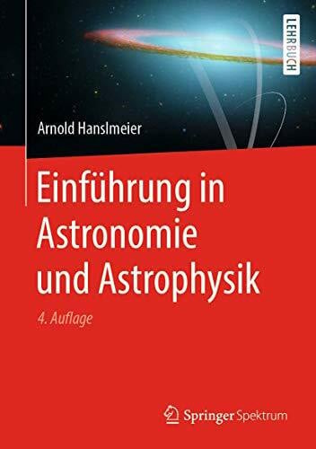 Hanslmeier, Arnold Einführung in Astronomie und Astrophysik