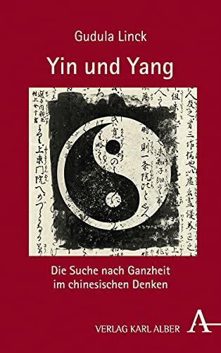 Linck, Gudula Yin und Yang: Die Suche nach Ganzheit im chinesischen Denken