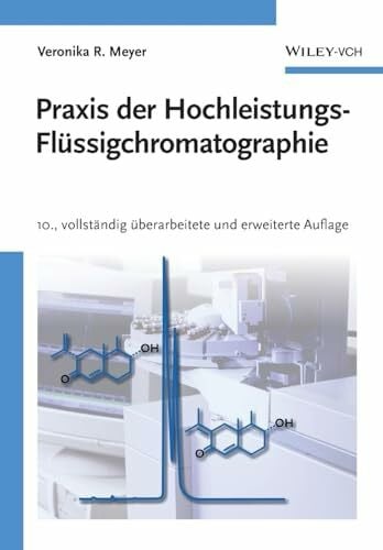 Meyer, Veronika R. Praxis der Hochleistungs-Flüssigchromatographie