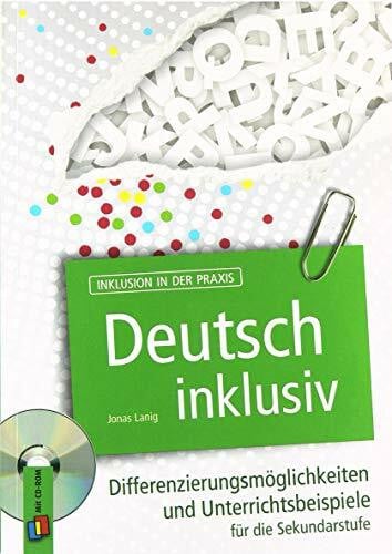 Lanig, Jonas Deutsch inklusiv: Differenzierungsmöglichkeiten und Unterrichtsbeispiele für die Sekundarstufe (Inklusion in der Praxis)