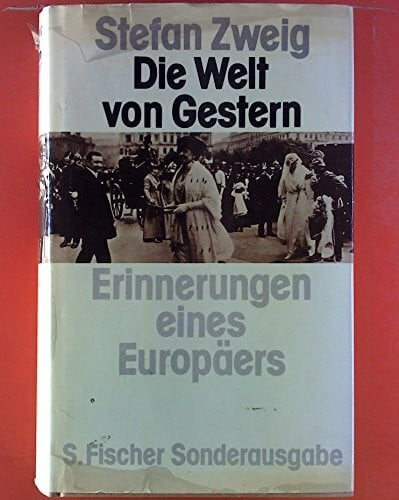 ZWEIG, STEFAN. Die Welt von Gestern. Erinnerungen eines Europäers.