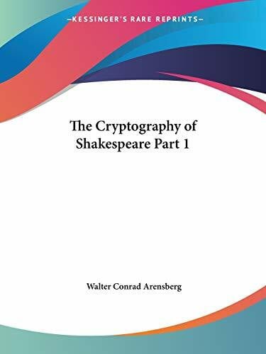 Arensberg, Walter Conrad The Cryptography of Shakespeare 1922 (The Cryptography of Shakespeare Part One (1922))