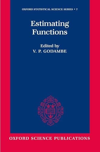 Godambe, V. P. Estimating Functions (Oxford Statistical Science Series, Band 7)