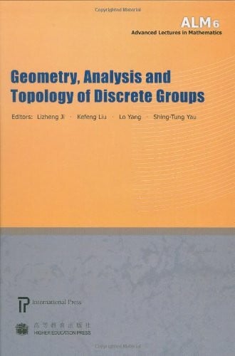 Yang, Lo Geometry, Analysis and Topology of Discrete Groups (Advanced Lectures in Mathematics, Band 6)