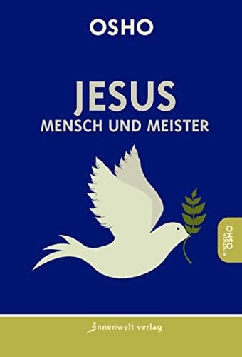 Osho Jesus - Mensch und Meister