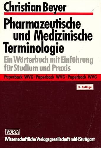 Pharmazeutische und Medizinische Terminologie. Ein Wörterbuch mit Einführung für Studium und Praxis