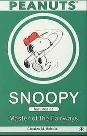 Schutz, Charles M. Snoopy Features as the Master of Fairways (Peanuts Pocket S.)