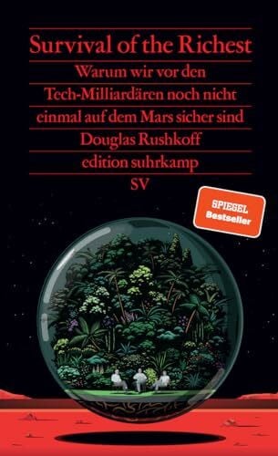 Gebauer, Stephan Survival of the Richest: Warum wir vor den Tech-Milliardären noch nicht einmal auf dem Mars sicher sind | Eine scharfsinnige Analyse (edition suhrkamp)