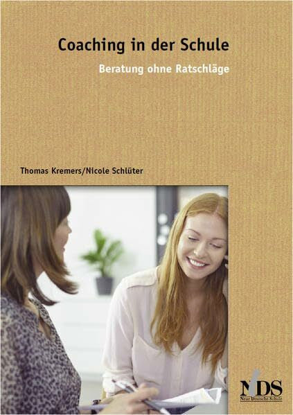 Nicole Schlüter Coaching in der Schule: Ein Praxisbuch für lösungsorientierte Beratun