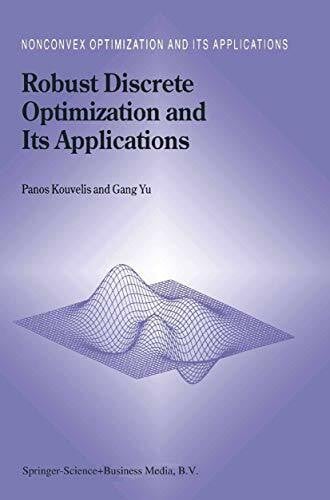 Gang Yu Robust Discrete Optimization and Its Applications (Nonconvex Optimization and Its Applications, 14, Band 14)