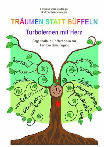 Heinrichmeyer, Gudrun Träumen statt Büffeln: Turbolernen mit Herz