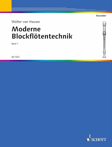 Hauwe, Walter van Moderne Blockflötentechnik: Band 1. Sopran- oder Alt-Blockflöte.
