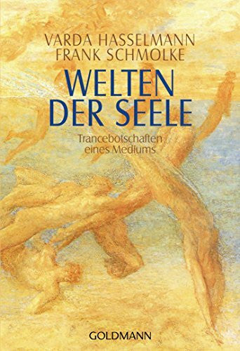 Schmolke, Frank Welten der Seele: Trancebotschaften eines Mediums
