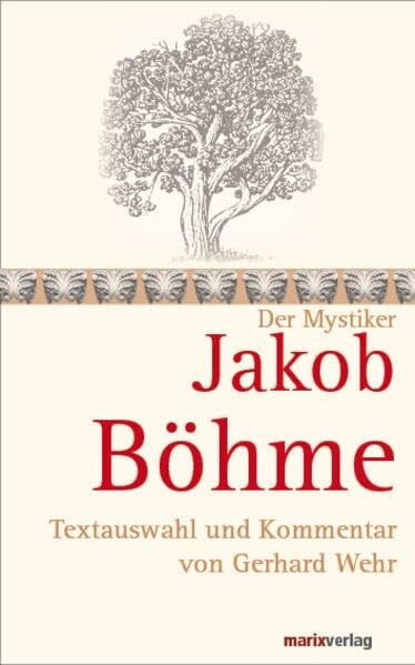 Wehr, Dr. theol. h.c. Gerhard Jakob Böhme: Textauswahl und Kommentar von Gerhard Wehr (Die Mystiker)
