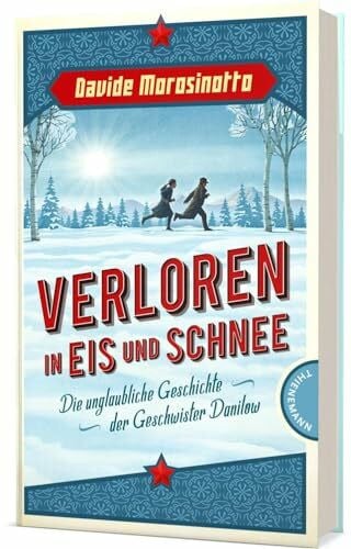 Panzacchi, Dr. Cornelia Verloren in Eis und Schnee: Die unglaubliche Geschichte der Geschwister Danilow | Jugendroman