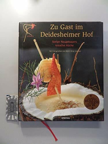 Neugebauer, Stefan Zu Gast im Deidesheimer Hof. Stefan Neugebauers kreative Küche