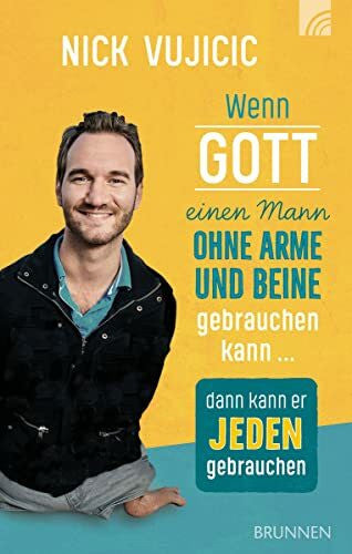 Müller, Julian Wenn Gott einen Mann ohne Arme und Beine gebrauchen kann,