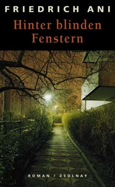 Ani, Friedrich Hinter blinden Fenstern: Roman