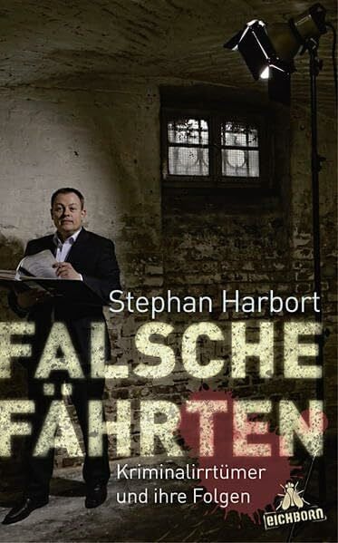 Harbort, Stephan Falsche Fährten: Kriminalirrtümer und ihre Folgen